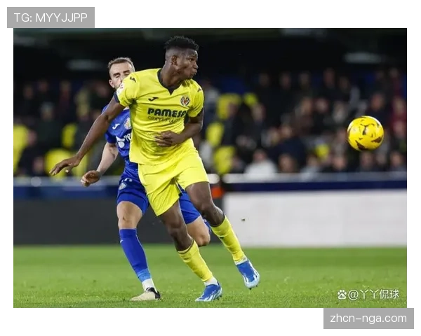 比利亚雷亚尔1-0赫塔菲，全场跑动数据创本月联赛新高